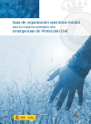Ir a Portada Guía de organización operativa estatal para la respuesta inmediata ante emergencias de protección civil Portada Guía de organización operativa estatal para la respuesta inmediata ante emergencias de protección civil